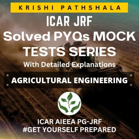 ICAR JRF Agricultural Engineering Solved PYQ Mock Test Series with Detailed Explanations 1