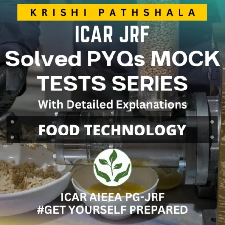 ICAR JRF Food Technology Solved PYQ Mock Test Series with Detailed Explanations 7